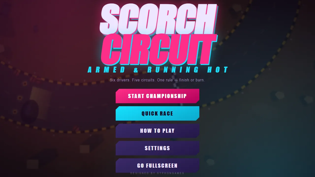 The Scorch Circuit title, Armed and Running Hot, with Start Championship, Quick Race, How to Play, Settings and Go Fullscreen.