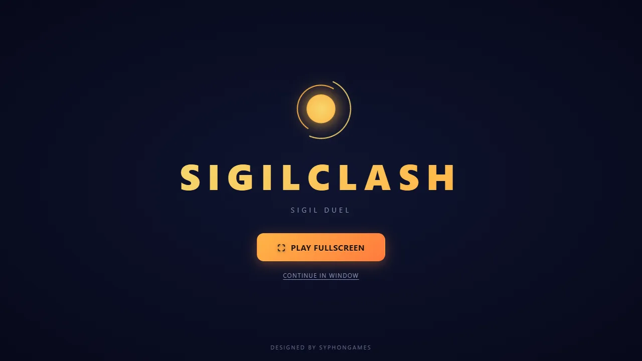 The Sigilclash title screen, a glowing sigil above the name, with Play Fullscreen and Continue in Window.