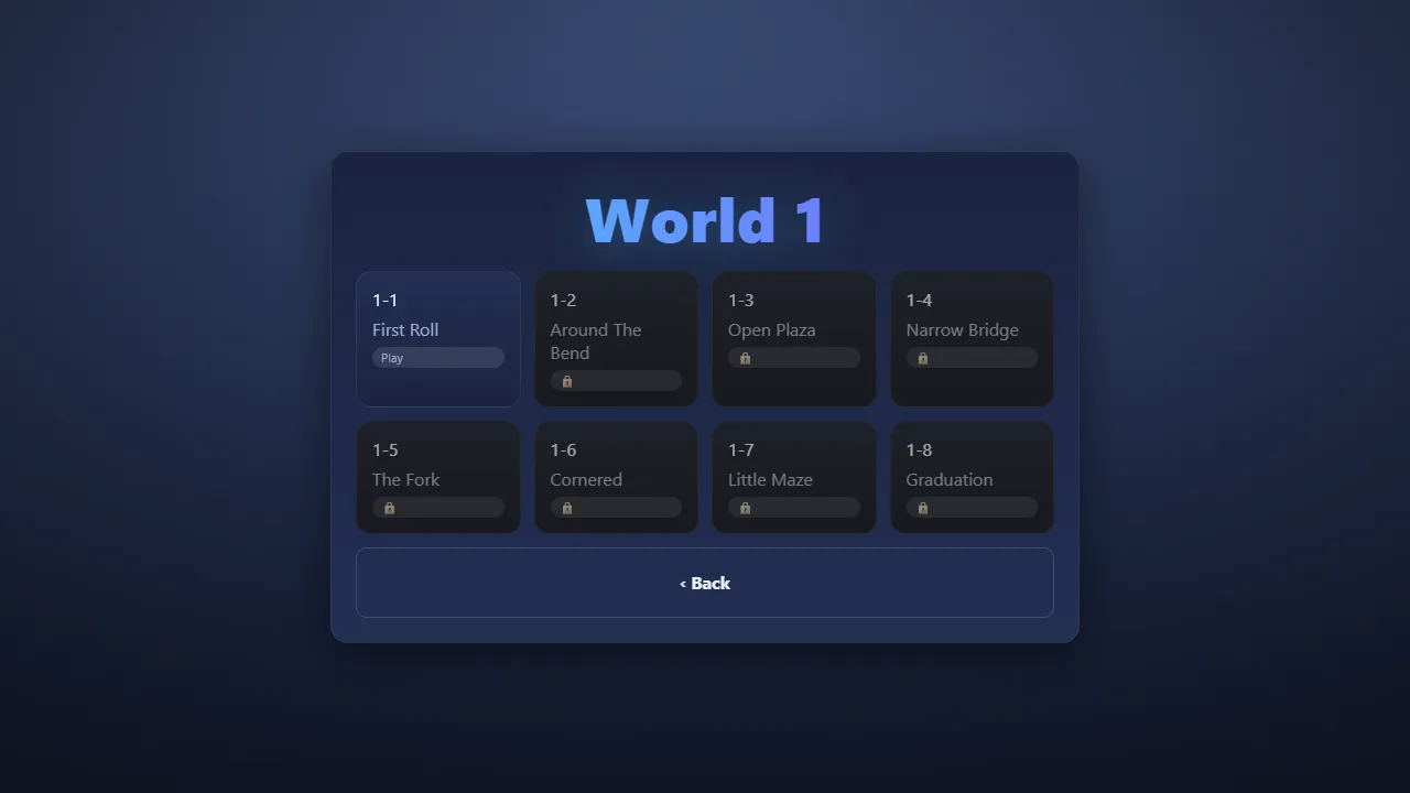 World 1, the tutorial: eight levels from First Roll to Graduation.