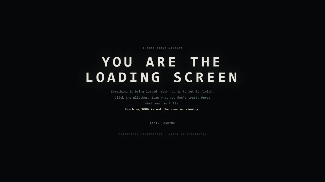 The title card: You Are The Loading Screen, a game about waiting.